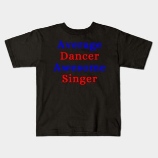 Average Dancer Awesome Singer Kids T-Shirt